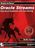 Oracle Streams: High Speed Replication and Data Sharing (Oracle In-Focus series)