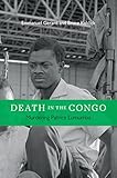 Death in the Congo : murdering Patrice Lumumba
