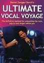 Ultimate Vocal Voyage: The Definitive Method for Unleashing the Rock, Pop or Soul Singer Within You [With CD]