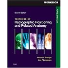 Workbook for Textbook for Radiographic Positioning and Related Anatomy: Volume 2 by Kenneth L. Bontrager MA RT(R) and John Lampignano MEd RT(R) (CT)