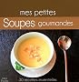 Mes petites soupes gourmandes