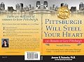 Pittsburgh Will Steel Your Heart: 250 Reasons to Love Pittsburgh