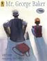 Mr. George Baker (Reading Rainbow Books)