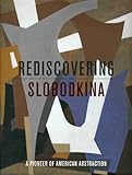 Rediscovering Slobodkina : a pioneer of American abstraction