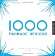 1,000 Package Designs: A Comprehensive Guide to Packing It In (1000)