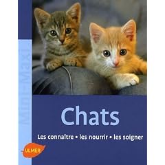 Chats : Les conna�tre, les nourrir, les soigner