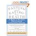 Fasting and Eating for Health: A Medical Doctor's Program for Conquering Disease