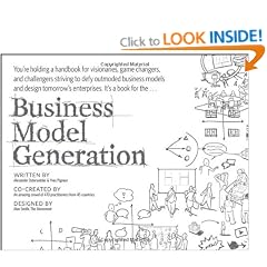 Business Model Generation: A Handbook for Visionaries, Game Changers, and Challengers
