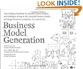 Business Model Generation: A Handbook for Visionaries, Game Changers, and Challengers