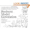 Business Model Generation: A Handbook for Visionaries, Game Changers, and Challengers