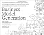 Business Model Generation: A Handbook for Visionaries, Game Changers, and Challengers