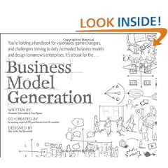 Business Model Generation: A Handbook for Visionaries, Game Changers, and Challengers