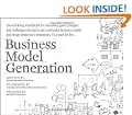 Business Model Generation: A Handbook for Visionaries, Game Changers, and Challengers