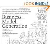 Business Model Generation: A Handbook for Visionaries, Game Changers, and Challengers