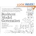 Business Model Generation: A Handbook for Visionaries, Game Changers, and Challengers