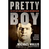 Pretty Boy: The Life and Times of Charles Arthur Floyd