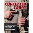 The Gun Digest Book Of Concealed Carry by  Massad Ayoob