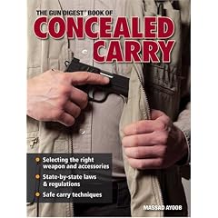 The Gun Digest Book of Concealed Carry Weapons Gun Digest Book of Concealed Carry Weapons