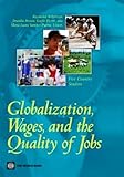 Globalization, wages, and the quality of jobs : five country studies