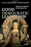 Good democratic leadership : on prudence and judgment in modern democracies