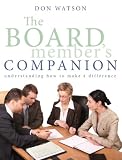 The Board Member's Companion: Understanding How to Make a Difference