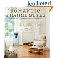 Romantic Prairie Style: Homes Inspired by Traditional Country Life