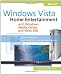 Windows Vista: Home Entertainment with Windows Media Center and Xbox 360 (Media Center & Xbox 360)