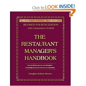The Restaurant Manager's Handbook: How to Set Up, Operate, and Manage a Financially... by Douglas Robert Brown