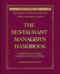 The Restaurant Manager's Handbook: How to Set Up, Operate, and Manage a Financially Successful Food Service Operation 4th Edition - With Companion CD-ROM