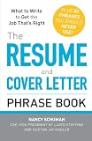 The Resume and Cover Letter Phrase Book: What to Write to Get the Job That s Right