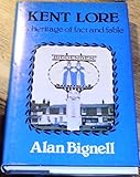 Kent lore : a heritage of fact and fable