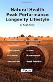 Natural Health - Peak Performance - Longevity Lifestyle