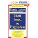 From Anger to Forgiveness: A Practical Guide to Breaking the Negative Power of Anger and Achieving Reconciliation