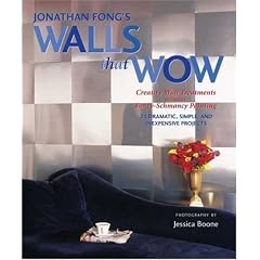Jonathan Fong's Walls that Wow: Creative Wall Treatments Without Fancy-Schmancy Painting