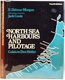 North Sea harbours and pilotage : Calais to Den Helder