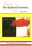 The Southern Quarterly, Winter 2009 (A Journal of the Arts in the South, Special Issue: Richard Wright, Citizen of the World: A Centenary Celebration (includes nine of Wright s short essays for the Illinois Writers Project, 1935-1937))