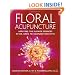 Floral Acupuncture: Applying the Flower Essences of Dr. Bach to Acupuncture Sites