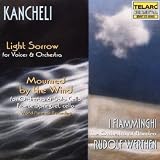 Kancheli: Mourned By The Wind/Light Sorrow