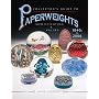 Collector's Guide to Paperweights 1840s to 2006: Identification & Values (Collector's Guide)