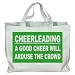 CHEERLEADING A GOOD CHEER WILL AROUSE THE CROWD Totebag (Cotton Tote / Bag)