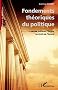 Fondements Theoriques du Politique la Pensee Politique l'Europe les Droits de l'Homme