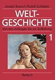 Weltgeschichte in 4 B�nden. Schulausgabe: Weltgeschichte, Bd.1 : Von den Anf�ngen bis zur Franz�sischen Revolution - Joseph Boesch