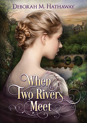 When Two Rivers Meet, by Deborah M. Hathaway