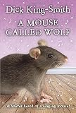 A Mouse Called Wolf by Dick King-Smith (1998-04-02)