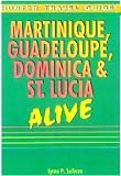 Martinique, Guadeloupe, Dominica and St. Lucia (Alive Guides)