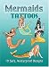 Mermaids Tattoos (Temporary Tattoos)