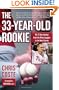 The 33-Year-Old Rookie: My 13-Year Journey from the Minor Leagues to the World Series