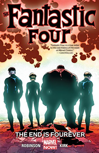 Fantastic Four Vol. 4: The End Is Fourever (Fantastic Four (2012-2014))