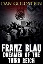 Franz Blau, Dreamer of the Third Reich-From Free Kindle Books Library