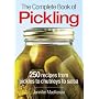 The Complete Book of Pickling: 250 Recipes from Pickles and Relishes to Chutneys and Salsas